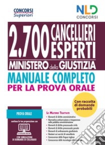 Concorso Cancellieri esperti 2020: manuale completo per la prova orale per il Concorso 2700 Cancellieri Ministero della giustizia. Con raccolta di domande probabili libro