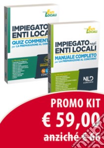 Kit Impiegato negli Enti Locali. Manuale completo per la preparazione al concorso-Quiz commentati per la preparazione al concorso libro