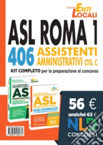 Concorso Asl Roma: Kit completo per 326 Collaboratori Amministrativi Cat. D e 406 Assistenti Amministrativi Cat. C Asl Roma libro