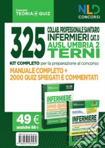 325 collab. professionale sanitario infermieri cat. D. AUSL Umbria 2 Terni. Kit completo per la preparazione al concorso: Manuale completo-2000 quiz spiegati e commentati libro di Fusco Nicoletta; Tricarico Annalisa