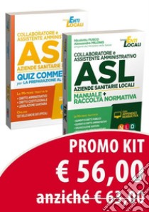 Kit collaboratore e assistente amministrativo ASL Aziende Sanitarie Locali. Manuale + Raccolta normativa-Collaboratore e assistente amministrativo ASL Aziende Sanitarie Locali. Quiz commentati per la preparazione al concorso libro di Fusco Nicoletta; Milonis Alessandro