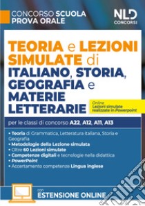 Concorso Scuola. Teoria e lezioni simulate di italiano, storia, geografia e materie letterarie. Con espansioni online libro