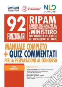 92 Funzionari RIPAM: manuale completo + quiz commentati per la preparazione al concorso libro