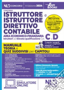 Manuale Istruttore e Istruttore direttivo contabile area economico finanziaria cat. C-D. Manuale teoria e Quiz suddivisi per ciascun capitolo 2024 libro