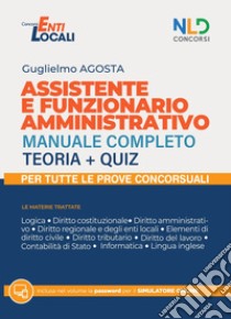 Assistente amministrativo. Manuale completo per i concorsi. Nuova ediz. libro di Apostolo Cristiana