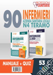 Concorso 90 Infermieri Azienda Sanitaria Locale N4 Teramo. Manuale + Quiz. Con espansione online libro