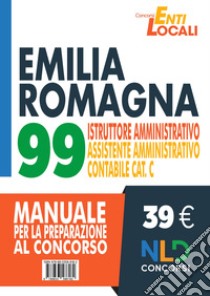 Corso concorso Emilia Romagna: 99 istruttori amministrativi - assistenti amministrativi contabili cat. C libro