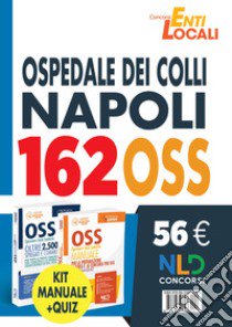 Concorso 162 posti OSS Ospedale dei Colli Napoli: kit OSS 2021 manuale + quiz. Nuova ediz. libro