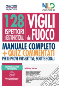 128 ispettori logistico-gestionali Vigili del Fuoco. Nuova ediz. libro