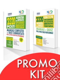 Kit Concorso 2320 Agenzia delle Entrate. RTRIB2170 funzionari per attività amministrativo tributaria. Manuale + quiz commentati per la prova oggettiva attitudinale-Manuale + quiz completo per la prova tecnico professionale libro