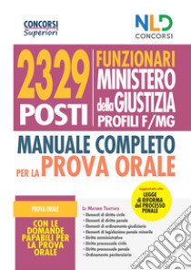 Concorso 2329 funzionari Ministero della Giustizia. Manuale per la prova orale per i profili F/MG libro