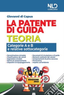 La patente di guida. Teoria. Categorie A e B e relative sottocategorie. Nuova ediz. libro di Buscia Rosaria Roberta