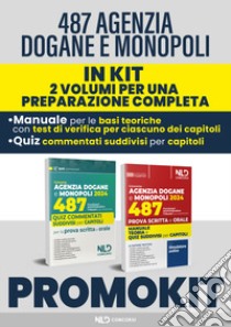 Kit Concorso 487 posti Agenzia delle Dogane. Profilo Adm/Famm. Manuale + Quiz commentati per la prova scritta 2024 libro