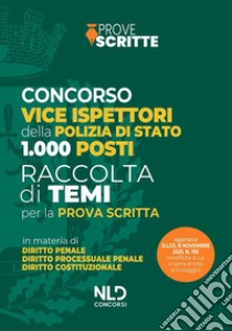 Concorso 1000 vice ispettori polizia di Stato. Raccolta temi per la prova scritta libro