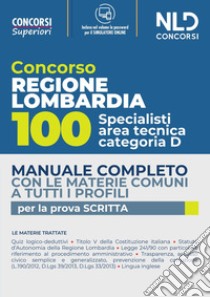 Concorso per 100 posti specialisti area tecnica Cat. D Regione Lombardia. Manuale completo con le materie comuni a tutti i profili. Con espansione online libro