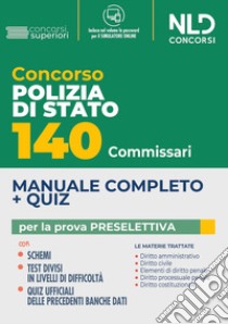 140 commissari di polizia di Stato. Manuale completo + quiz per la prova preselettiva. Con espansione online libro