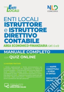 Istruttore e istruttore direttivo contabile negli enti locali. Area economico-finanziaria. Categorie C e D. Con espansione online. Con software di simulazione libro