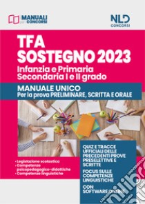 TFA sostegno 2023. Infanzia, Primaria e Secondaria (I e II grado). Prova scritta e orale. Nuova ediz. Con software di simulazione libro