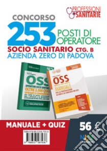 Concorso 253 OSS Azienda Zero Padova. Manuale completo + quiz per il concorso libro