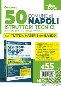 Concorso Comune di Napoli. 50 Istruttori tecnici. Manuale con tutte le materie del Bando libro