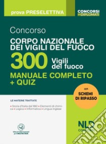 Concorso vigili del fuoco 2022. Manuale per il concorso 300 vigili del fuoco. Con software di simulazione libro