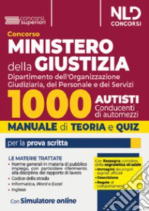 Concorso Ministero della Giustizia. 1000 autisti. Manuale + quiz per il concorso 2024. Con espansione online libro