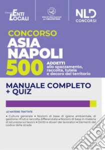 Concorso ASIA Napoli 500 operatori ecologici. Manuale completo + quiz. Con software di simulazione libro