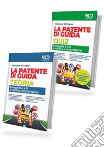 La patente di guida. Categorie A e B e relative sottocategorie. Manuale teorico + quiz. Kit libro di Di Capua Giovanni