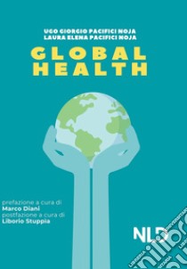 Global Health libro di Pacifici Noja Ugo Giorgio; Pacifici Noja Laura Elena