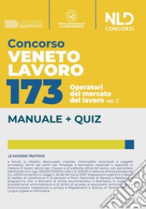 Concorso Veneto Lavoro. 173 operatori del mercato del lavoro Cat. C. Manuale + quiz completo. Con software di simulazione libro