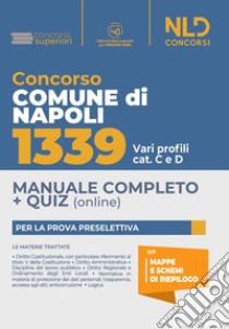 Concorso Comune di Napoli 1339. Vari profili cat. C e D. Manuale completo + quiz. Con software di simulazione libro