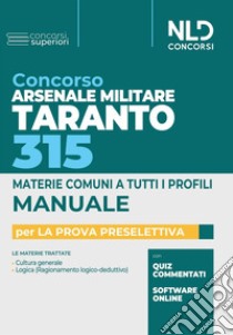 Concorso Arsenale Militare Taranto 315 posti. Manuale completo prova preselettiva. Con software di simulazione libro