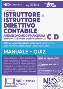 Istruttore e istruttore direttivo contabile. Area economico-finanziaria negli Enti Locali Cat. C e D libro