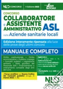 Collaboratore e assistente amministrativo Asl. Quiz Completo libro