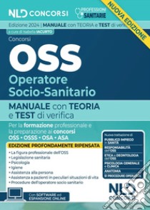 Concorsi OSS Operatore Socio Sanitario. Manuale con test di verifica per la formazione professionale e la preparazione ai concorsi 2024 libro di Iacurto Isabella