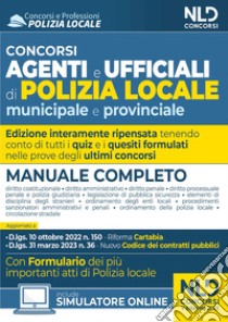 Concorso agenti e ufficiali di Polizia locale municipale e provinciale. Manuale completo. Con software di simulazione libro