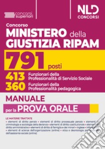 Concorso 791 Ministero della Giustizia RIPAM. Manuale completo per la prova orale libro