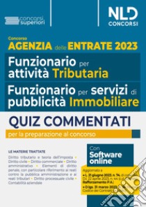 Concorso Agenzia delle entrate. Quiz commentati per tutti i profili (tributario e immobiliare) libro