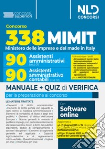 Concorso 338 posti MIMIT. Per i profili: 90 assistenti amministrativi (cod. 01); 90 assistenti amministrativi-contabili (cod. 02). Manuale + Quiz di verifica. Con Contenuto digitale per accesso on line libro