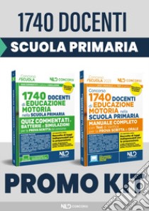 Concorso 1740 docenti educazione motoria nella Scuola primaria. Manuale + Quiz commentati con batterie di simulazioni libro