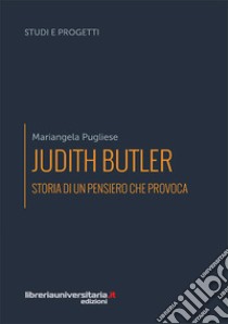 Judith Butler. Storia di un pensiero che provoca libro di Pugliese Mariangela