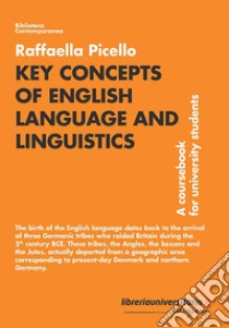 Key Concepts of English Language and Linguistics. A coursebook for university students libro di Picello Raffaella