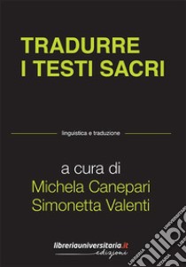 Tradurre i testi sacri libro di Canepari M. (cur.); Valenti S. (cur.)