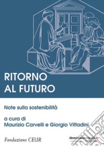 Ritorno al futuro. Note sulla sostenibilità libro