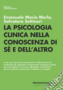 La psicologia clinica nella conoscenza di sé e dell'altro libro di Merlo Emanuele Maria; Settineri Salvatore