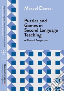 Puzzles and games in second language teaching. A bimodal perspective libro di Danesi Marcel