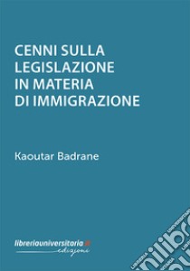 Cenni sulla legislazione in materia di immigrazione libro di Badrane Kaoutar