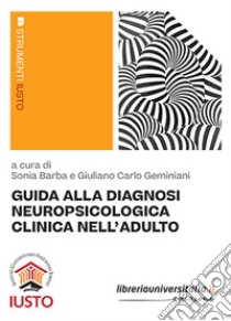 Guida alla diagnosi neuropsicologica clinica nell'adulto libro di Barba Sonia; Geminiani Giuliano Carlo