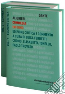 Commedia. Inferno. Ediz. critica libro di Alighieri Dante; Ferretti Cuomo L. (cur.); Tonello E. (cur.); Trovato P. (cur.)