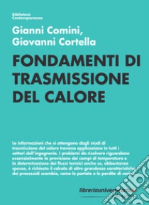 Fondamenti di trasmissione del calore libro di Comini Gianni; Cortella Giovanni